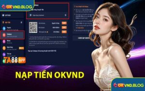 Nạp Tiền OKVND – Cách Giao Dịch Nhanh Gọn Trong Năm #2025