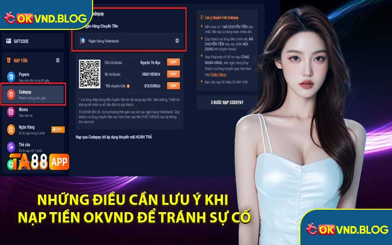 Những Điều Cần Lưu Ý Khi Nạp Tiền OKVND Để Tránh Sự Cố
