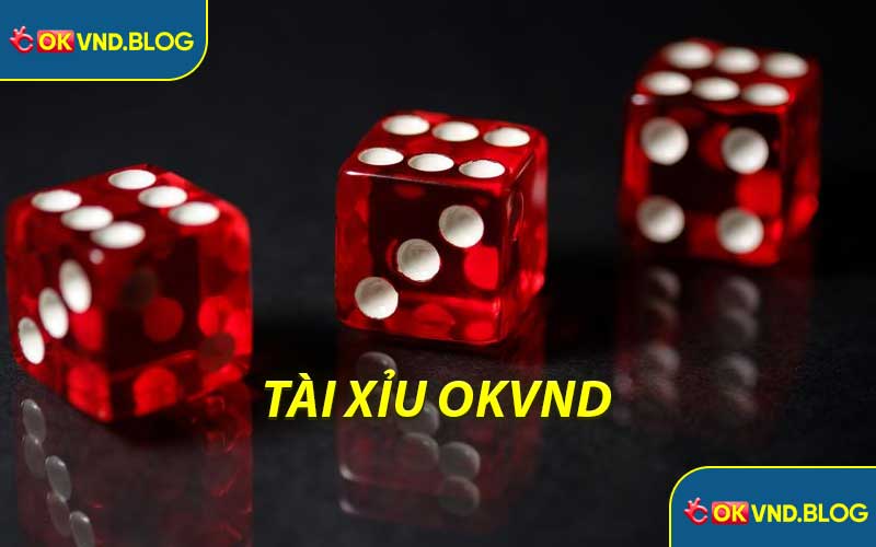 Tài Xỉu OKVND